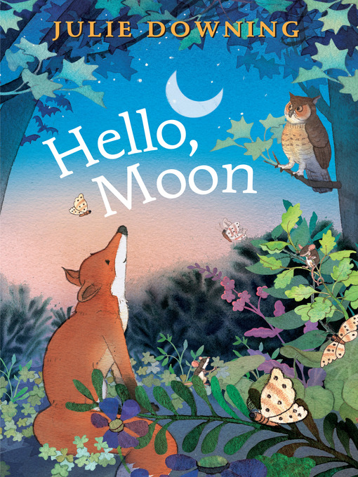 Title details for Hello, Moon by Julie Downing - Available